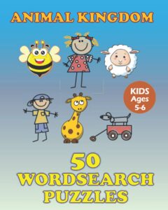 Animal Kingdom: 50 WordSearch Puzzles For Kids Ages 5-6