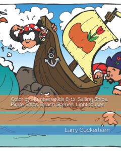 Color by Numbers Kids 8-12: Sailing Ships, Pirate Ships, Beach Scenes, Lighthouses