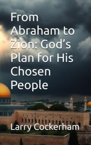 From Abraham To Zion: God's Plan for His Chosen People