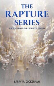 The Rapture Series: Three Volumes. One Prophetic Destiny.