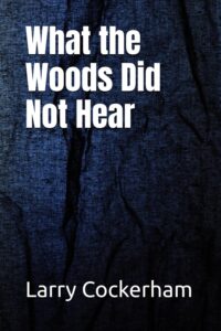 What the Woods Did Not Hear